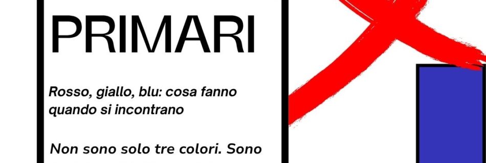 I Colori Primari con la frase "Non sono solo tre colori. Sono l'origine di tutti gli altri." e la data di venerdì 18 settembre.
